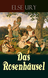 E-Book (epub) Das Rosenhäusel von Else Ury