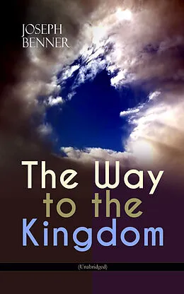 E-Book (epub) The Way to the Kingdom (Unabridged) von Joseph Benner