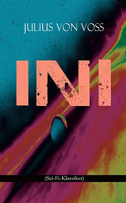 E-Book (epub) Ini (Sci-Fi-Klassiker) von Julius von Voß