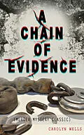 E-Book (epub) A CHAIN OF EVIDENCE (Murder Mystery Classic) von Carolyn Wells