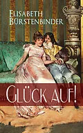E-Book (epub) Glück auf! von Elisabeth Bürstenbinder