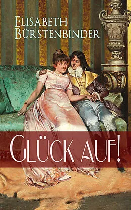 E-Book (epub) Glück auf! von Elisabeth Bürstenbinder