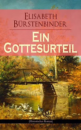 E-Book (epub) Ein Gottesurteil (Historischer Roman) von Elisabeth Bürstenbinder