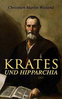 E-Book (epub) Krates und Hipparchia von Christoph Martin Wieland