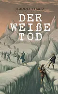 E-Book (epub) Der weiße Tod von Rudolf Stratz