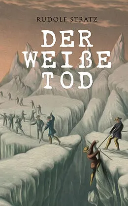 E-Book (epub) Der weiße Tod von Rudolf Stratz