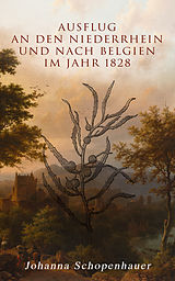 E-Book (epub) Ausflug an den Niederrhein und nach Belgien im Jahr 1828 von Johanna Schopenhauer