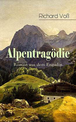 E-Book (epub) Alpentragödie - Roman aus dem Engadin von Richard Voß