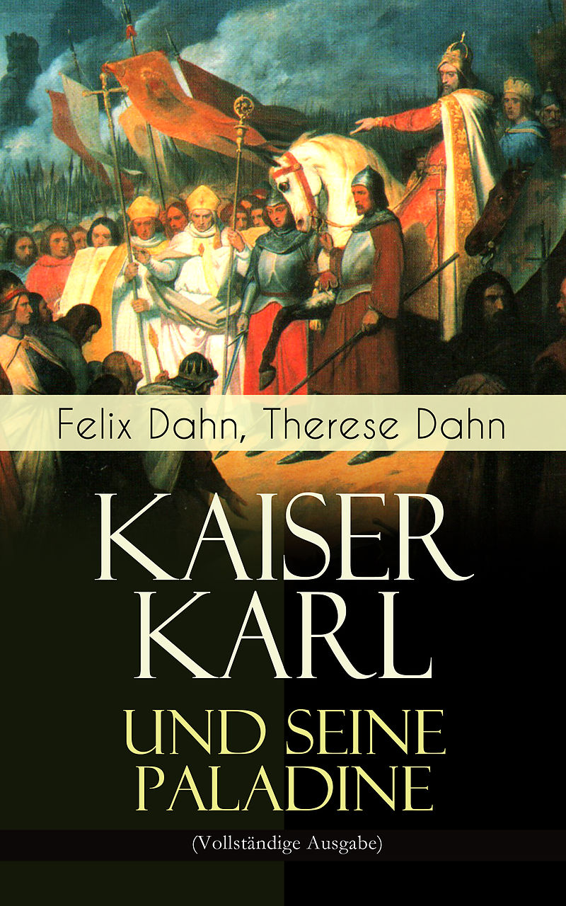 Kaiser Karl und seine Paladine (Vollständige Ausgabe)