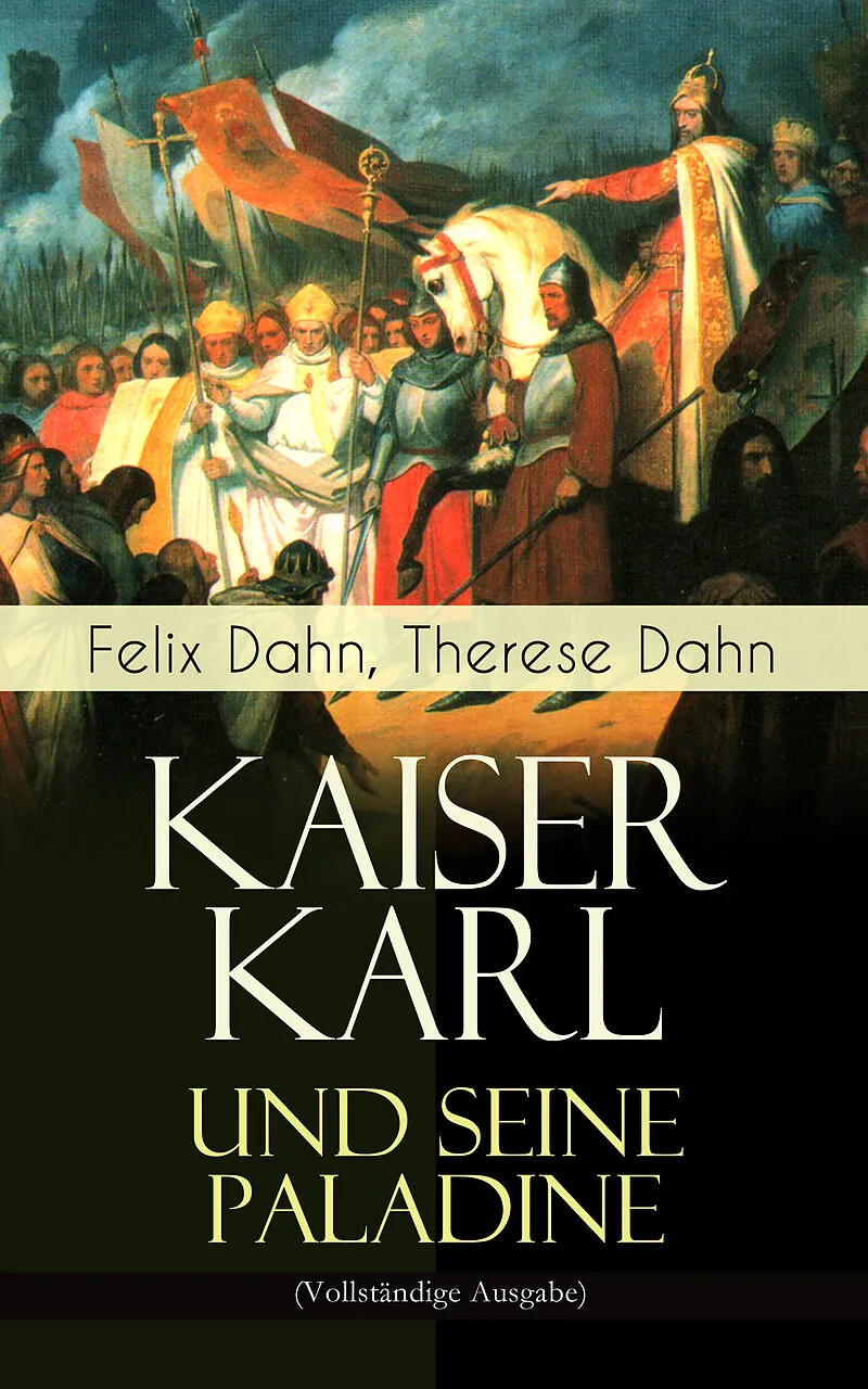 Kaiser Karl und seine Paladine (Vollständige Ausgabe)