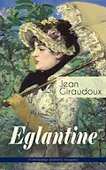 E-Book (epub) Eglantine von Jean Giraudoux