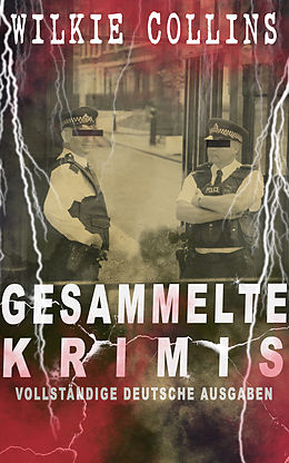 E-Book (epub) Gesammelte Krimis (Vollständige deutsche Ausgaben) von Wilkie Collins