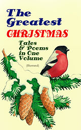 E-Book (epub) The Greatest Christmas Tales &amp; Poems in One Volume (Illustrated) von Louisa May Alcott, Mark Twain, O. Henry