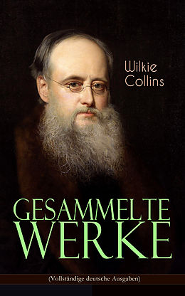 E-Book (epub) Gesammelte Werke (Vollständige deutsche Ausgaben) von Wilkie Collins