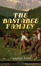 eBook (epub) THE BASTABLE FAMILY - Complete Series (Illustrated) de Edith Nesbit