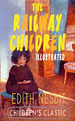 E-Book (epub) THE RAILWAY CHILDREN (Illustrated) von Edith Nesbit