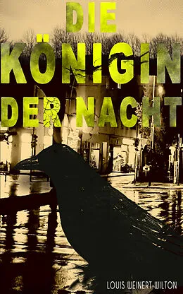 E-Book (epub) Die Königin der Nacht von Louis Weinert-Wilton