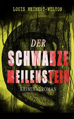 E-Book (epub) Der schwarze Meilenstein (Kriminalroman) von Louis Weinert-Wilton