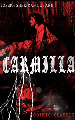 E-Book (epub) CARMILLA (Gothic Classic) von Joseph Sheridan Le Fanu