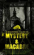 E-Book (epub) 20 HAUNTING TALES OF MYSTERY &amp; MACABRE von M. R. James