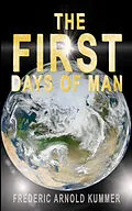 E-Book (epub) THE FIRST DAYS OF MAN von Frederic Arnold Kummer