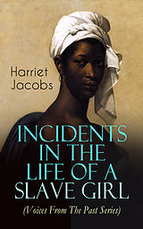 eBook (epub) Incidents in the Life of a Slave Girl (Voices From The Past Series) de Harriet Jacobs
