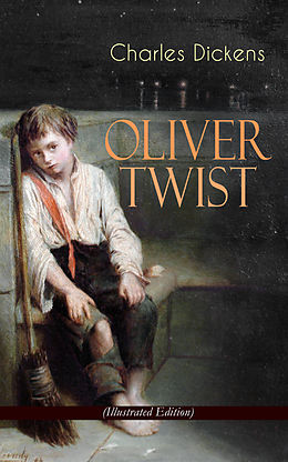 eBook (epub) OLIVER TWIST (Illustrated Edition) de Charles Dickens