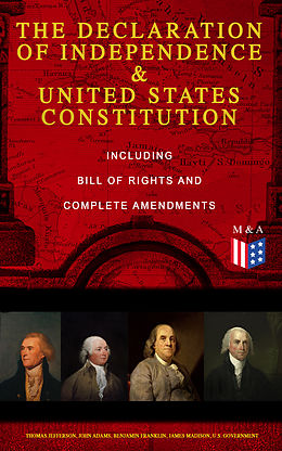 eBook (epub) The Declaration of Independence &amp; United States Constitution - Including Bill of Rights and Complete Amendments de George Washington, Thomas Jefferson, John Adams