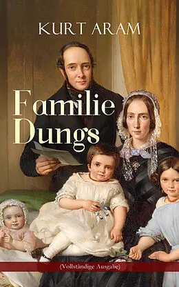 E-Book (epub) Familie Dungs von Kurt Aram