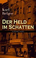 E-Book (epub) Der Held im Schatten von Karl Bröger