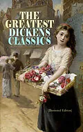 E-Book (epub) THE GREATEST DICKENS CLASSICS (Illustrated Edition) von Charles Dickens