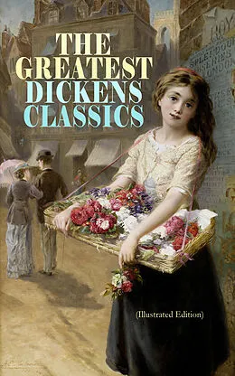E-Book (epub) THE GREATEST DICKENS CLASSICS (Illustrated Edition) von Charles Dickens