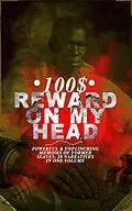 E-Book (epub) 100$ REWARD ON MY HEAD - Powerful &amp; Unflinching Memoirs Of Former Slaves: 28 Narratives in One Volume von Frederick Douglass, Solomon Northup, Willie Lynch