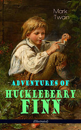 E-Book (epub) Adventures of Huckleberry Finn (Illustrated) von Mark Twain