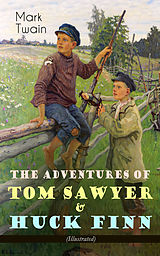 eBook (epub) The Adventures of Tom Sawyer &amp; Huck Finn (Illustrated) de Mark Twain