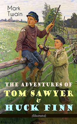 eBook (epub) The Adventures of Tom Sawyer &amp; Huck Finn (Illustrated) de Mark Twain