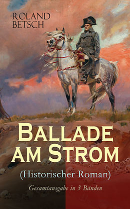 E-Book (epub) Ballade am Strom (Historischer Roman) von Roland Betsch