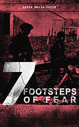 eBook (epub) 7 FOOTSTEPS OF FEAR de Lydia Maria Child