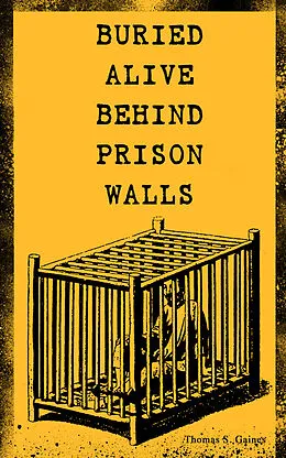 E-Book (epub) BURIED ALIVE BEHIND PRISON WALLS von Thomas S. Gaines