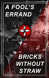 eBook (epub) A FOOL'S ERRAND &amp; BRICKS WITHOUT STRAW de Albion Winegar Tourgée