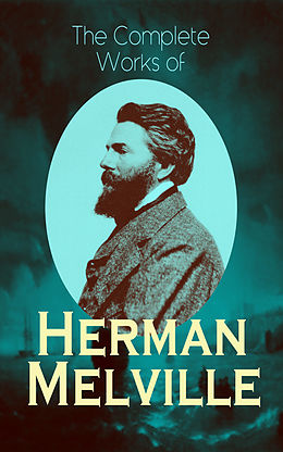 eBook (epub) The Complete Works of Herman Melville de Herman Melville