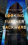 E-Book (epub) Looking Further Backward (Political Dystopia) von Arthur Dudley Vinton