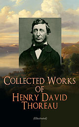 eBook (epub) Collected Works of Henry David Thoreau (Illustrated) de Henry David Thoreau