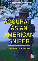 E-Book (epub) Accurate as an American Sniper - US Military Handbooks von U.S. Department of Defense