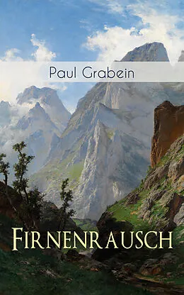 E-Book (epub) Firnenrausch von Paul Grabein