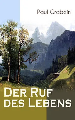 E-Book (epub) Der Ruf des Lebens von Paul Grabein