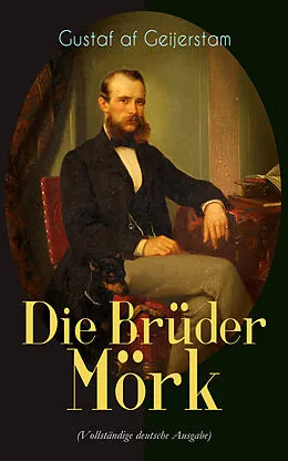 E-Book (epub) Die Brüder Mörk von Gustaf af Geijerstam
