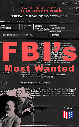 E-Book (epub) FBI's Most Wanted - Incredible History of the Innovative Program von Federal Bureau of Investigation