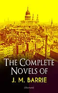 E-Book (epub) The Complete Novels of J. M. Barrie (Illustrated) von J. M. Barrie