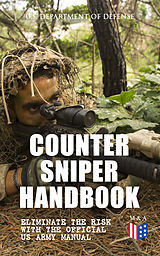 eBook (epub) Counter Sniper Handbook - Eliminate the Risk with the Official US Army Manual de U.S. Department of Defense